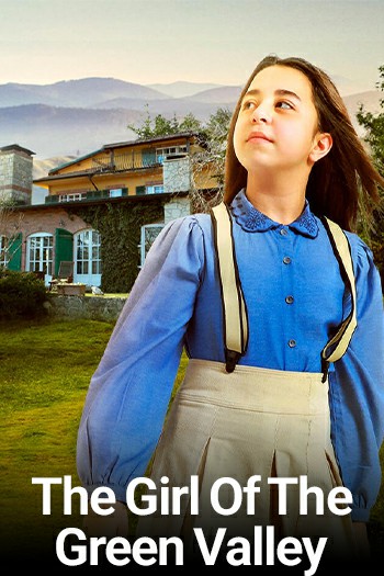 دانلود سریال دختر دره سبز The Girl Of The Green Valley دانلود سریال دختر دره سبز The Girl Of The Green Valley
